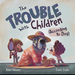 The Trouble With Children (according to a dog)