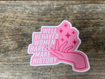 Well Behaved Women sticker
